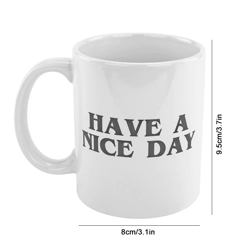 Have a Nice Day Funny Middle Finger Mug